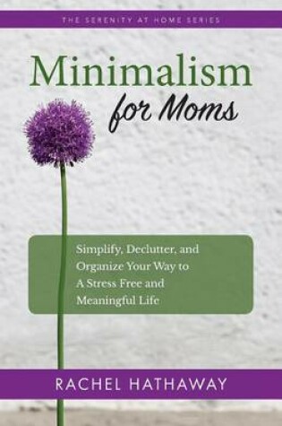 Cover of Minimalism for Moms