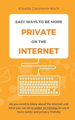 Book cover for Easy Ways to Be More Private on the Internet