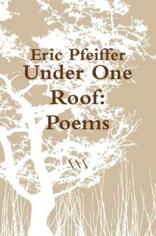 Cover of Under One Roof: Poems