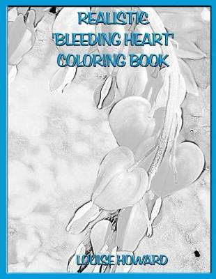 Book cover for Realistic 'Bleeding Heart' Coloring Book