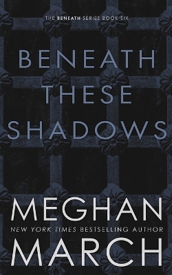 Cover of Beneath These Shadows