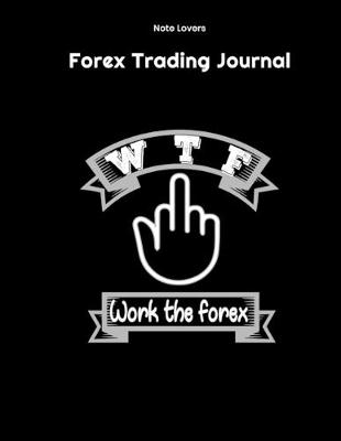 Book cover for WTF - Work The Forex - Forex Trading Journal