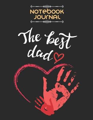 Book cover for The Best DAD. Journal or Notebook for DAD. Great Gift for Your Dad, Father, Daddy. Gift for Dad, Gift For Papa, Gift for Daddy, Gift for My Father