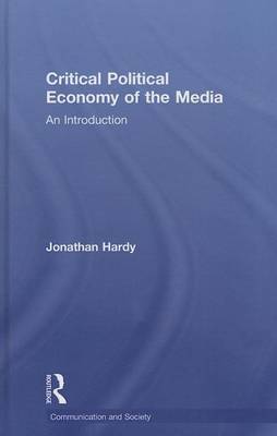 Book cover for Critical Political Economy of the Media: An Introduction