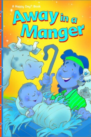 Cover of Happy Day Away in a Manger
