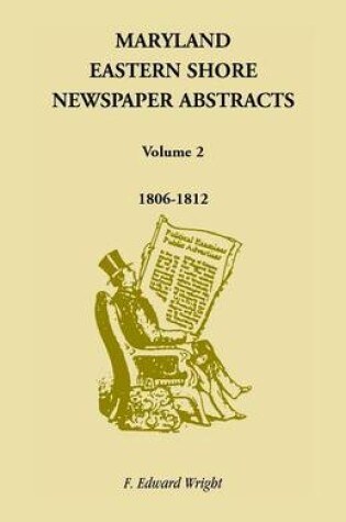 Cover of Maryland Eastern Shore Newspaper Abstracts, Volume 2