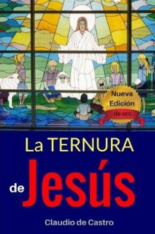 Cover of La Ternura de Jesús - Edición de Oro