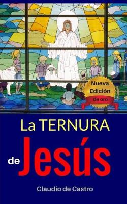 Book cover for La Ternura de Jesús - Edición de Oro