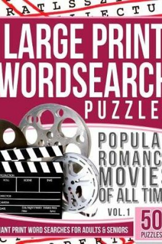 Cover of Large Print Wordsearches Puzzles Popular Romance Movies of All Time v.1