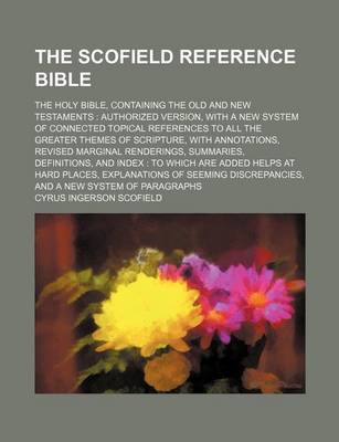 Book cover for The Scofield Reference Bible; The Holy Bible, Containing the Old and New Testaments