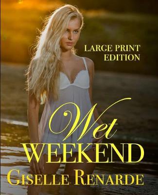 Book cover for Wet Weekend Large Print Edition