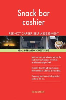 Book cover for Snack Bar Cashier Red-Hot Career Self Assessment; 1184 Real Interview Questions