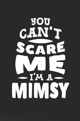 Book cover for You Can't Scare Me I'm A Mimsy