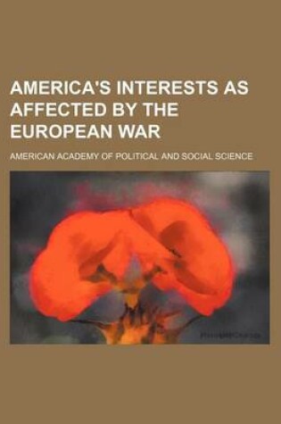 Cover of America's Interests as Affected by the European War