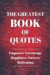 Book cover for The Greatest Of Quotes