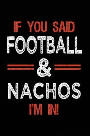 Cover of If You Said Football & Nachos I'm In