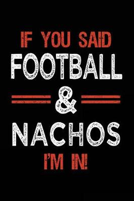 Book cover for If You Said Football & Nachos I'm In