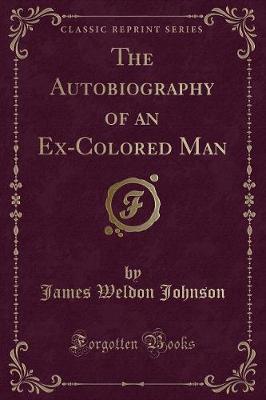 Book cover for The Autobiography of an Ex-Colored Man (Classic Reprint)