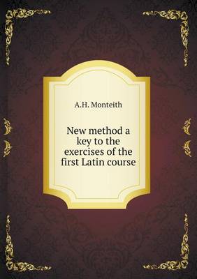 Book cover for New method a key to the exercises of the first Latin course