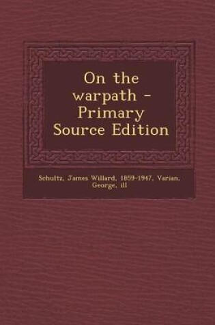 Cover of On the Warpath - Primary Source Edition