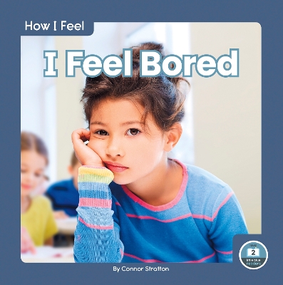 Book cover for How I Feel: I Feel Bored