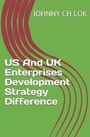 Cover of US And UK Enterprises Development Strategy Difference