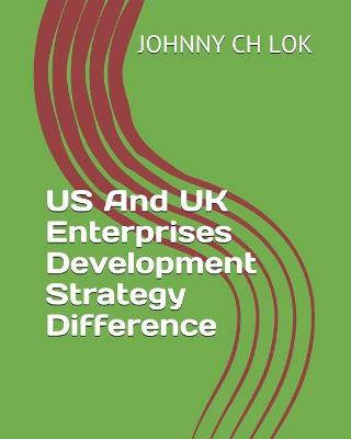 Book cover for US And UK Enterprises Development Strategy Difference