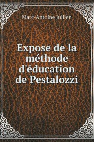 Cover of Expose de la méthode d'éducation de Pestalozzi