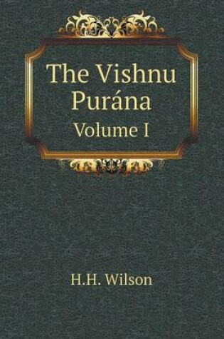 Cover of The Vishnu Purána Volume I