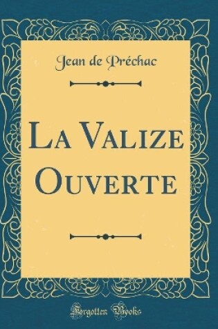 Cover of La Valize Ouverte (Classic Reprint)
