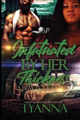 Book cover for Infatuated by Her Thickness 2