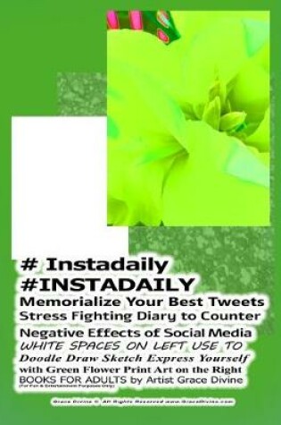 Cover of # Instadaily #INSTADAILY Memorialize Your Best Tweets Stress Fighting Diary to Counter Negative Effects of Social Media WHITE SPACES ON LEFT USE TO Doodle Draw Sketch Express Yourself