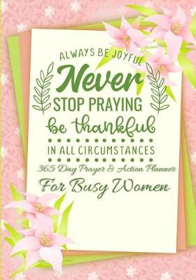 Book cover for Always Be Joyful Never Stop Praying Be Thankful In All Circumstances