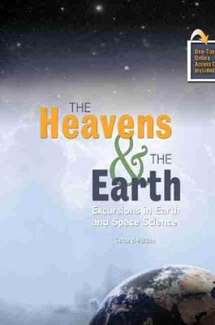 Cover of The Heavens AND The Earth: Excursions in Earth and Space Science