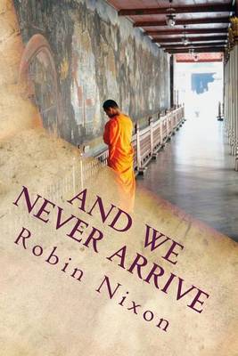 Book cover for And We Never Arrive