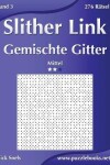 Book cover for Slither Link Gemischte Gitter - Mittel - Band 3 - 276 Rätsel