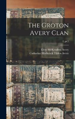 Book cover for The Groton Avery Clan; 1, pt.2