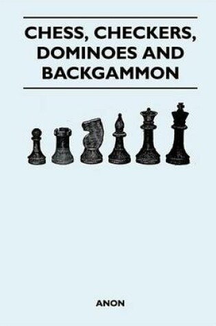 Cover of Chess, Checkers, Dominoes and Backgammon