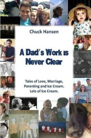 Cover of A Dad's Work is Never Clear