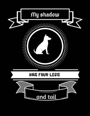 Book cover for My shadow has four legs and tail