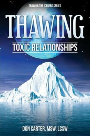 Cover of Thawing Toxic Relationships