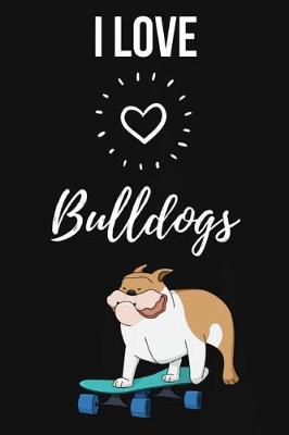 Book cover for I Love Bulldogs
