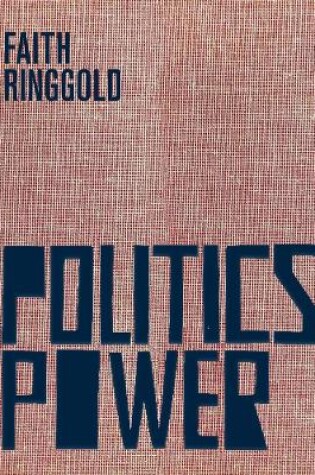 Cover of Faith Ringgold: Politics / Power