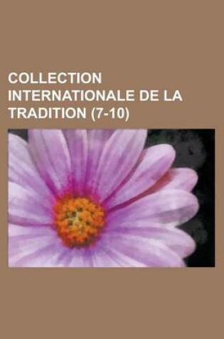 Cover of Collection Internationale de La Tradition (7-10)