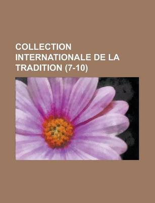 Book cover for Collection Internationale de La Tradition (7-10)