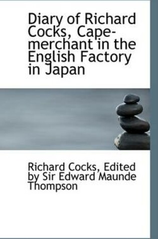 Cover of Diary of Richard Cocks, Cape-Merchant in the English Factory in Japan