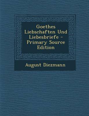 Book cover for Goethes Liebschaften Und Liebesbriefe - Primary Source Edition