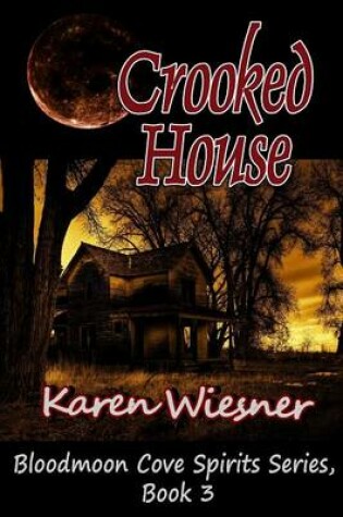 Cover of Crooked House, Book 3: Bloodmoon Cove Spirits Series