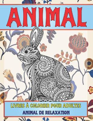 Book cover for Livres à colorier pour adultes - Animal de relaxation - Animal