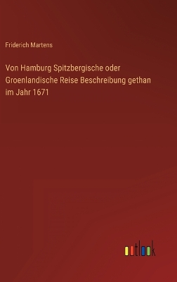 Book cover for Von Hamburg Spitzbergische oder Groenlandische Reise Beschreibung gethan im Jahr 1671